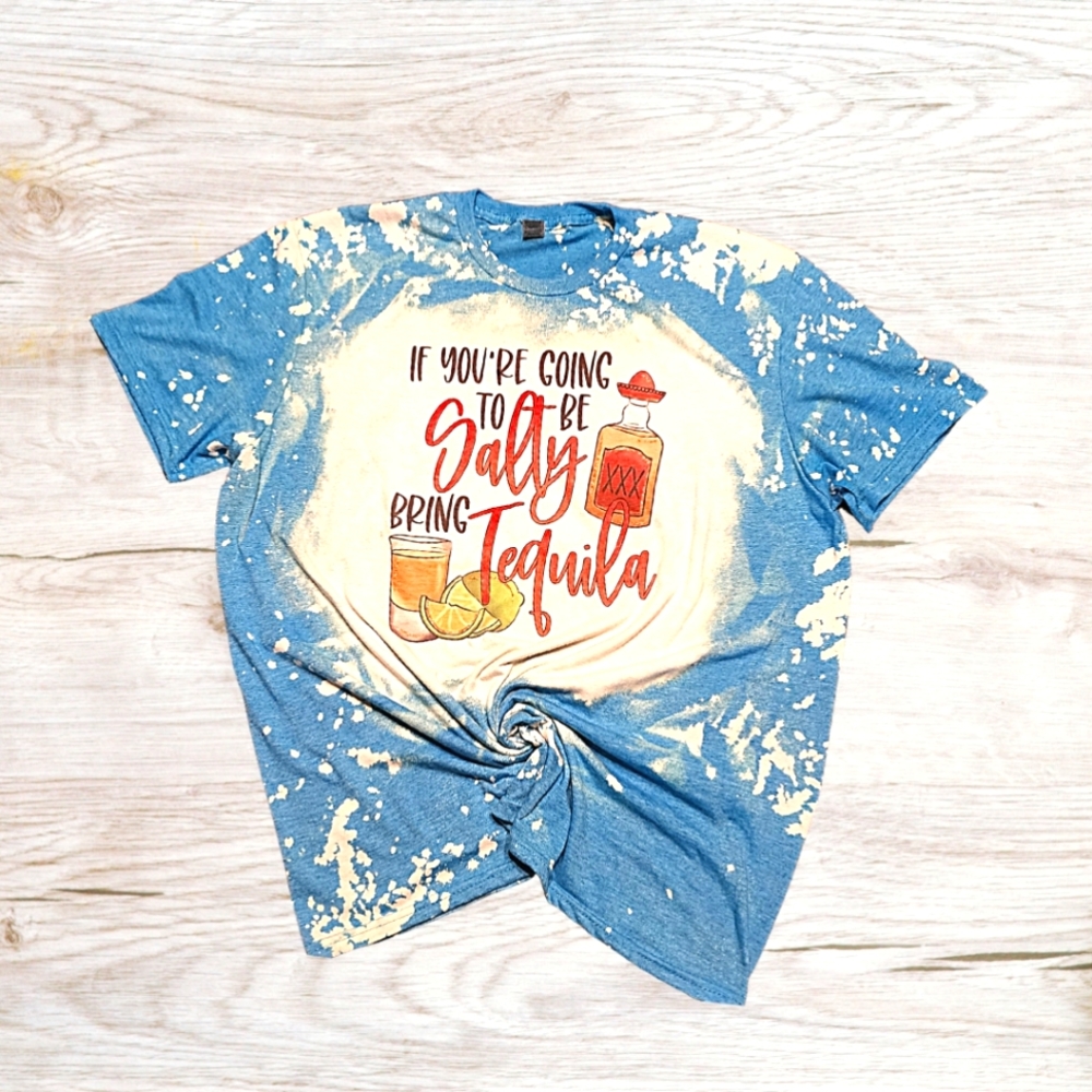 🎉HP🎉 If You're Going To Be Salty Bring Tequila Bleached Graphic T-Shirt